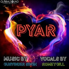 Pyar By Gurvinder Singh (Feat. Romey Gill)