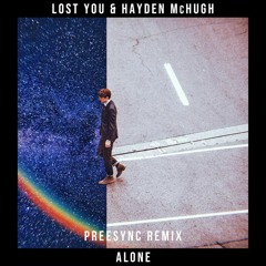 LOST YOU - Alone (Preesync Remix)