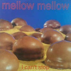 Mellow Mellow - I Can't Stop Cover