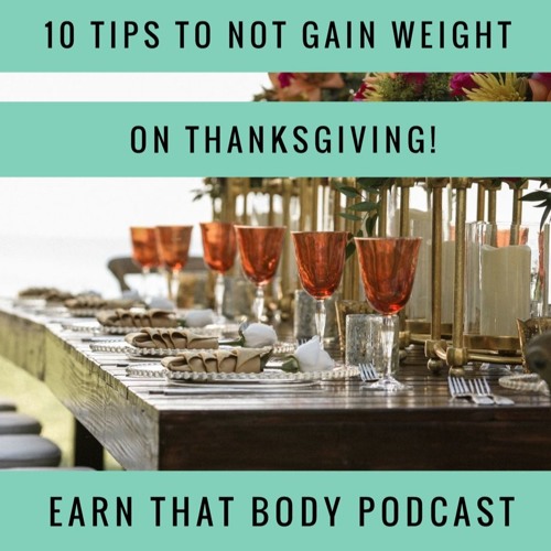 #162 10 Tips to Not Gain Weight This Thanksgiving