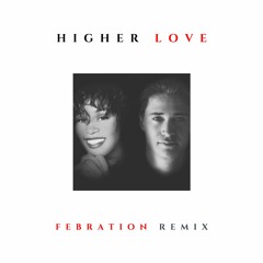 Kygo - Higher Love (Febration Remix) [FREE DOWNLOAD]