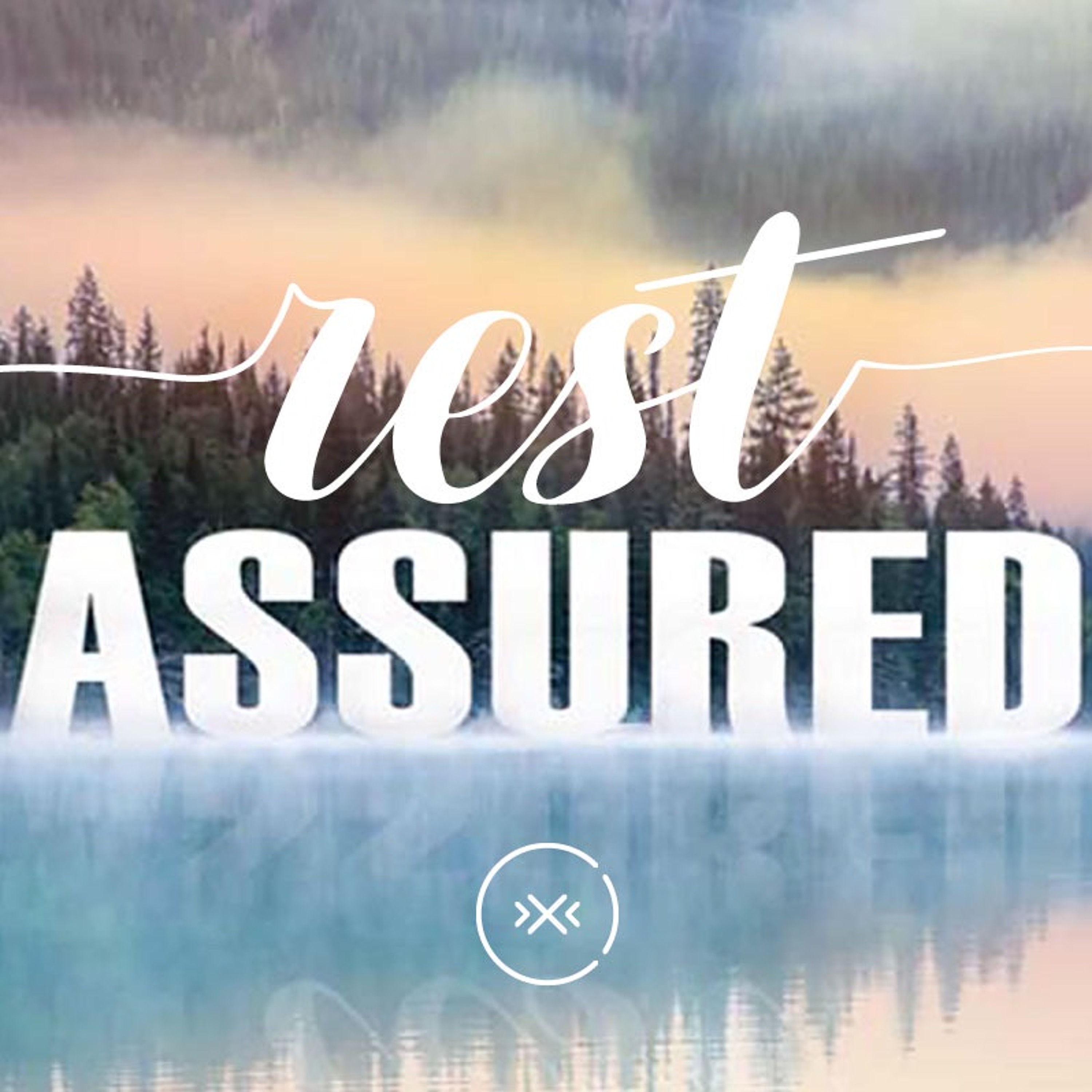Rest Assured || Week 3 || Completion episode artwork