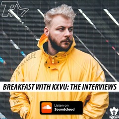 Breakfast With KXVU - The Interviews [Trickstar Radio / The Cave]