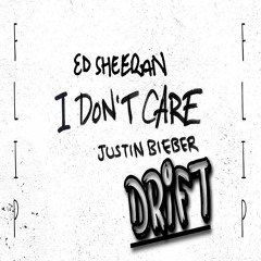 Ed Sheeran & Justin Bieber - I Don't Care  (DRIFT FLIP)