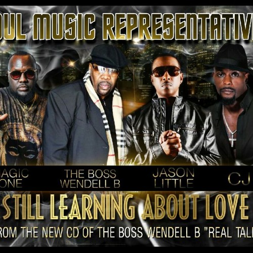 Wendell B & Soul Music Representatives - Still Learning Bout Love