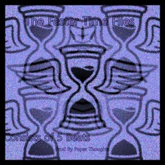 The Faster Time Flies (Beat Tape)