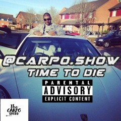 Carpo Show - Time to die