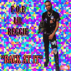 F.O.E Lil Reggie - “BACK AT IT” prod. Young Tago