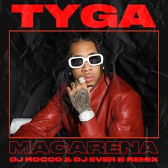 Tyga - Ayy Macarena (DJ ROCCO & DJ EVER B Remix)