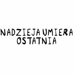 Nadzieja Umiera Ostatnia (prod sketchmyname)