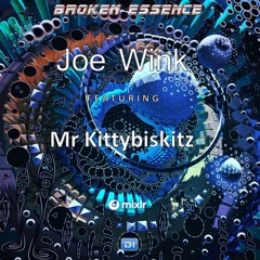 Broken Essence 071 Joe Wink & Mr KittyBiskitz