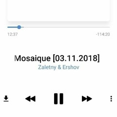 Zaletny & Ershov - Mosaique [03.11.2018]