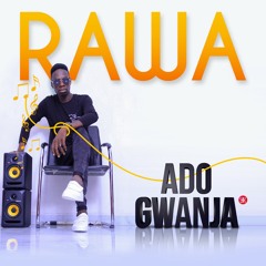 Rawa by ado gwanja_produced by don adah