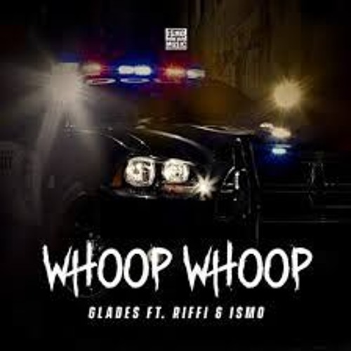 Riffi ft glades and ismo whoop whoop