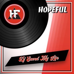 Hopeful - DJ Saved My LIfe