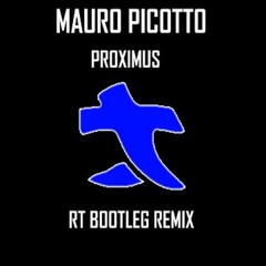 Mauro Picotto - Proximus (RT Bootleg Remix)