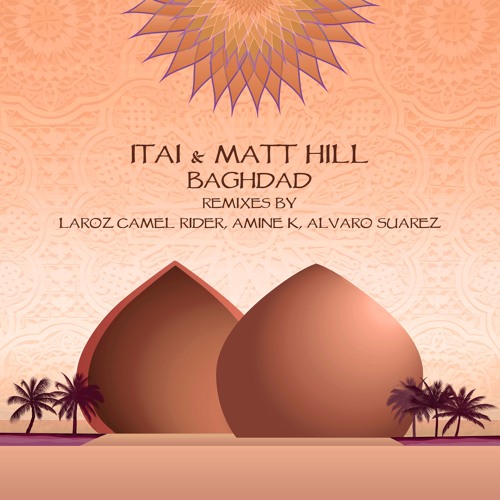 ITAI & Matt Hill - Baghdad (Original Mix)