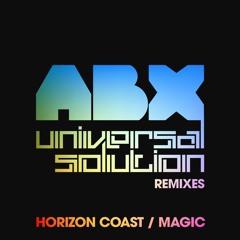 ABX - Universal Solution Remixes - Horizon Coast / Magic