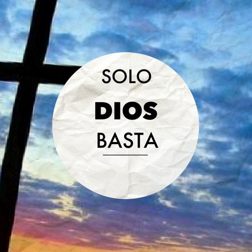 Stream Solo Dios Basta by Coro Ángeles del Bosque | Listen online for free  on SoundCloud