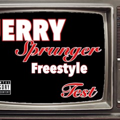 TEST - JERRY SPRUNGER FREESTYLE