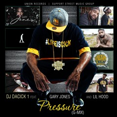 Dj Dacick 1 - Pressure (G-Mix)(feat Gary Jones and Lil Hood)
