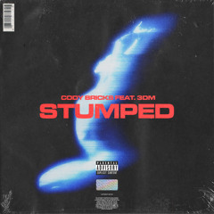 STUMPED (FEAT. 3DM.) [PROD. BY SHIGGY]