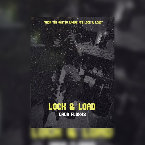 DADA FLOXKS- LOCK & LOAD