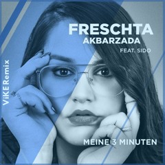 Freschta Akbarzada feat. Sido - Meine 3 Minuten (ViKE Remix)