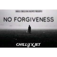 No Forgiveness - Chilly x Jet