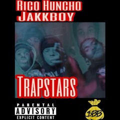 Rico Huncho X Jakkboy - TrapStars