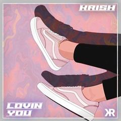 Lovin You (Prod. Krish x Jassl)