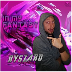 In My Fantasy (Original Mix) - RyszardSound