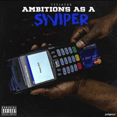 Teejayx6 - Ambitions As A Swiper