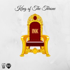 INK - KING OF THE THRONE