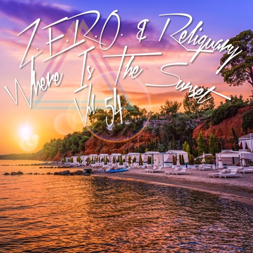Z.E.R.O. & Reliquary ft. Basil O'Glue - Where Is The Sunset Vol. 54