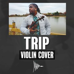 Trip (Violin Cover) by Marvillous Beats