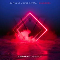 DayNight x Mike Rivera - Diamonds (Original Mix) [LOWDED RECORDINGS]