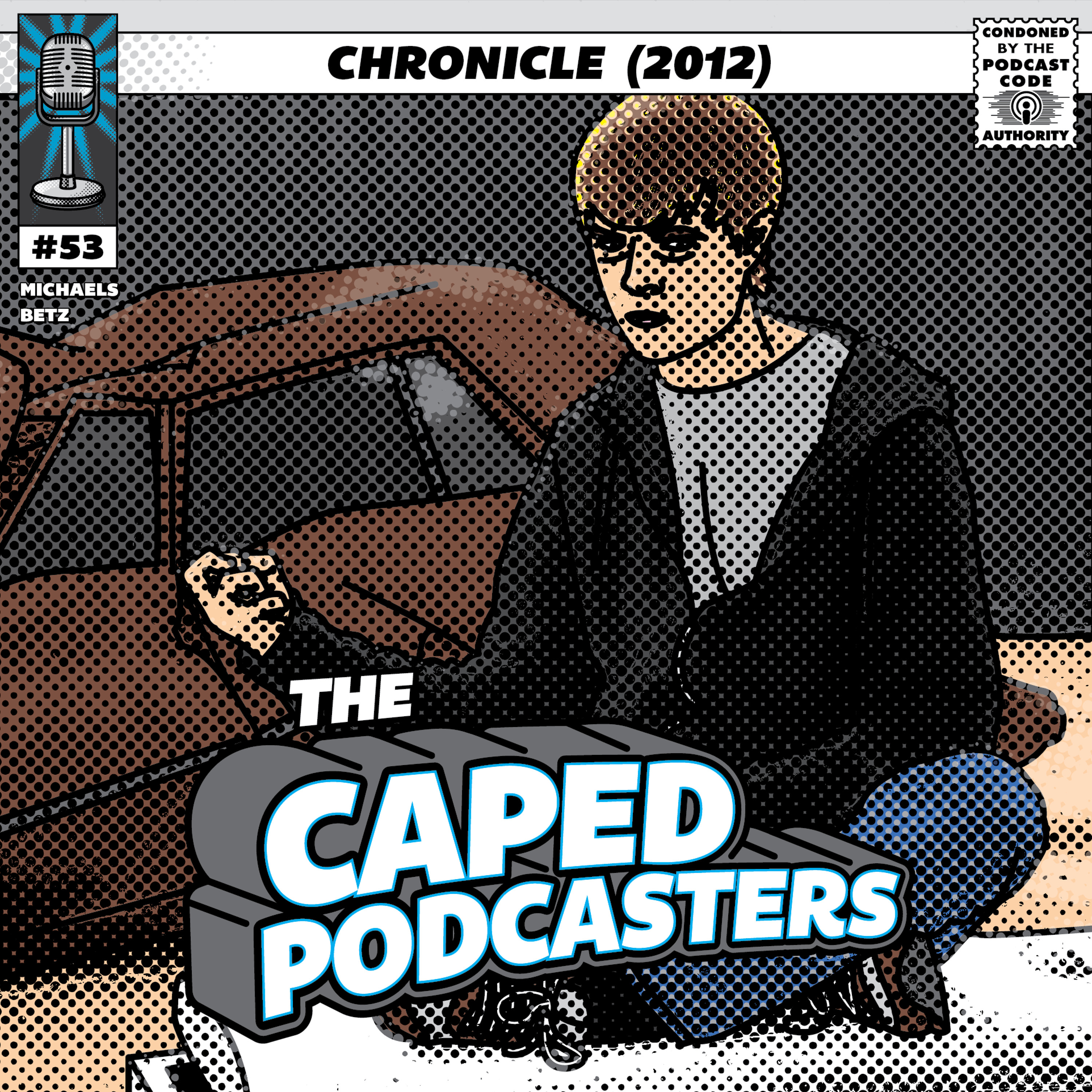 Caped Podcasters #53 - Chronicle (2012)