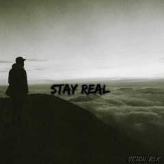 STAY REAL ft. RLK (Prod. J. John)