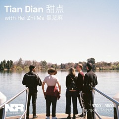 Tian Dian  甜点 - 006 Capital Sounds - 14 November 2019