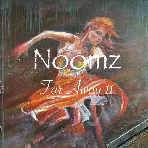 Stream Far Away 11 By Noomz Listen Online For Free On Soundcloud