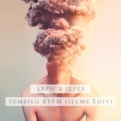 SXPH x JEFES - Sembilu BYFM (illme Edit) [Buy = Free DL]