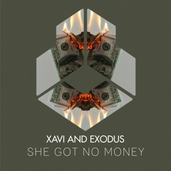 Xavi and Exodus - She Got No Money