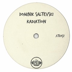 ATK052-Dominik Saltevski "Radiation"(Original Mix)(Preview)(Autektone Records)(Out Now)