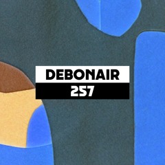 Dekmantel Podcast 257 - DEBONAIR