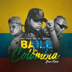 MC Ysa, DJ 2F e Buxxi - Baile da Colômbia | Buxxi Remix