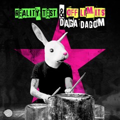 Reality Test & Off Limits - Daga Dagom >>>OUT NOW<<<
