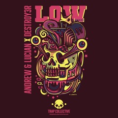 Andrew & Lucian x DESTROY3R - LOW
