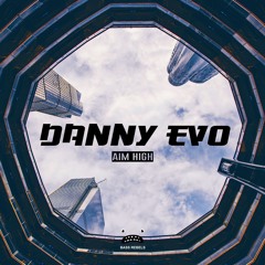 Danny Evo - Aim High [Bass Rebels Release]