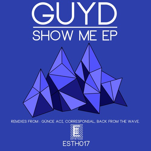 Guyd - Show Me EP (ESTH017)